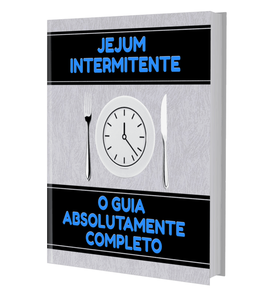 Jejum Intermitente - O Guia Definitivo