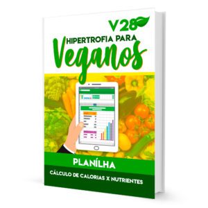 V28 Dieta de Hipertrofia para Veganos: Bônus Planilha