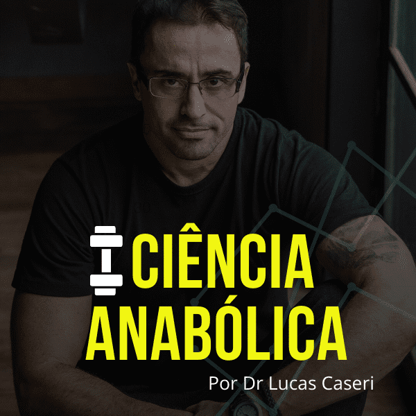 Ciência Anabólica Dr. LUCAS CASERI