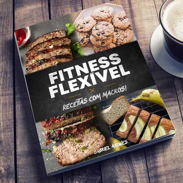 Fitness Flexível - Receitas com Macros