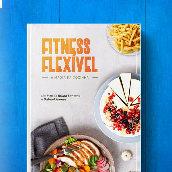 Fitness Flexível - A Magia da Cozinha