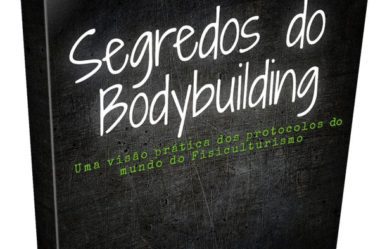 Segredos do Bodybuilding: Tudo sobre Fisioculturismo, Reposição Hormonal, Dietas e Estratégias