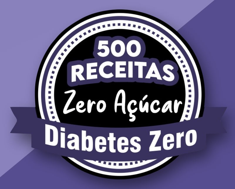 Diabetes Zero - 500 Receitas ZERO Açúcar

