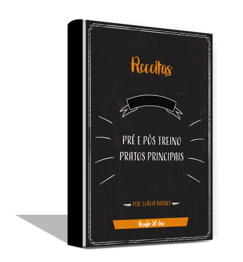 BÔNUS 1: Receitas de Pré e Pós Treinos e Pratos Principais