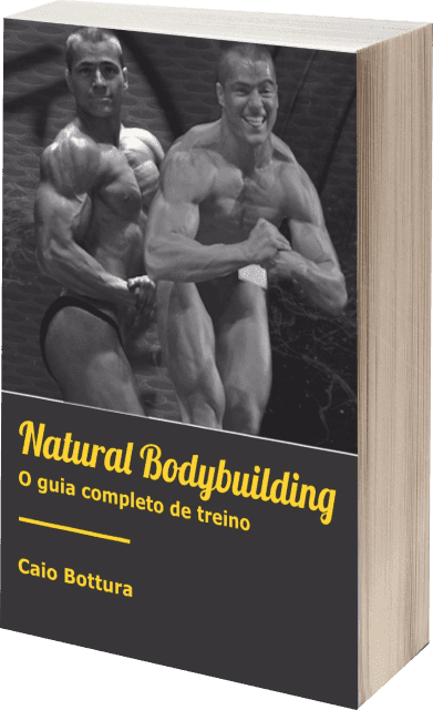 Natural Bodybuilding - O guia completo de treino por Caio Bottura