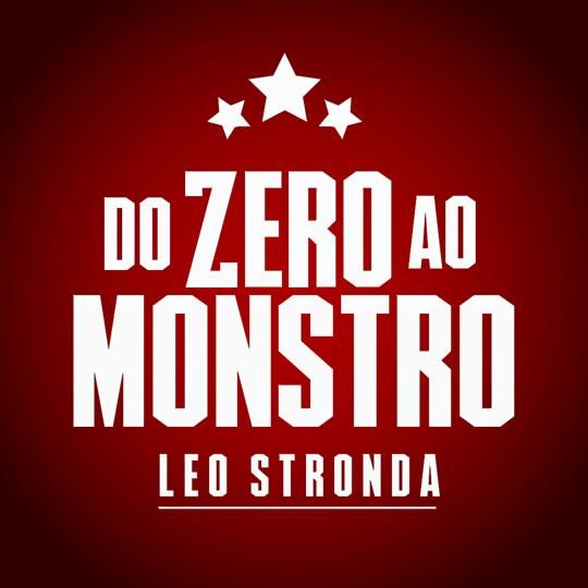 Do Zero Ao Monstro Leo Stronda