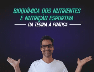 Bioquímica dos Nutrientes e Nutrição Esportiva Da Teoria à Prática