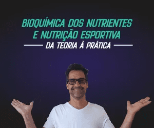 Bioquímica dos Nutrientes e Nutrição Esportiva Da Teoria à Prática com Rafael Longhi